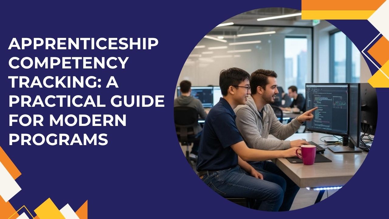 Apprenticeship Competency Tracking A Practical Guide for Modern Programs