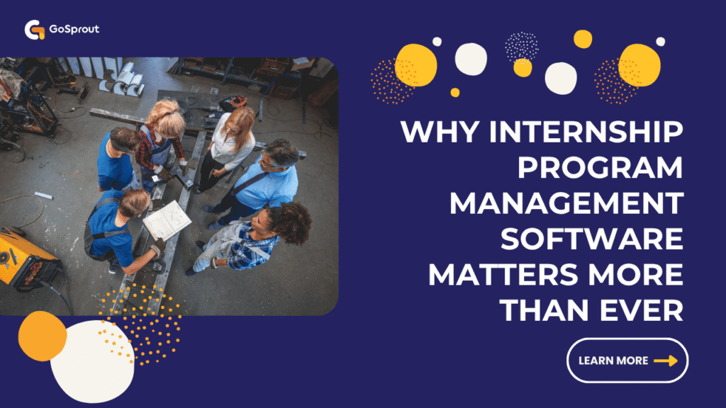 Why Internship Program Management Software Matters More Than Ever ...