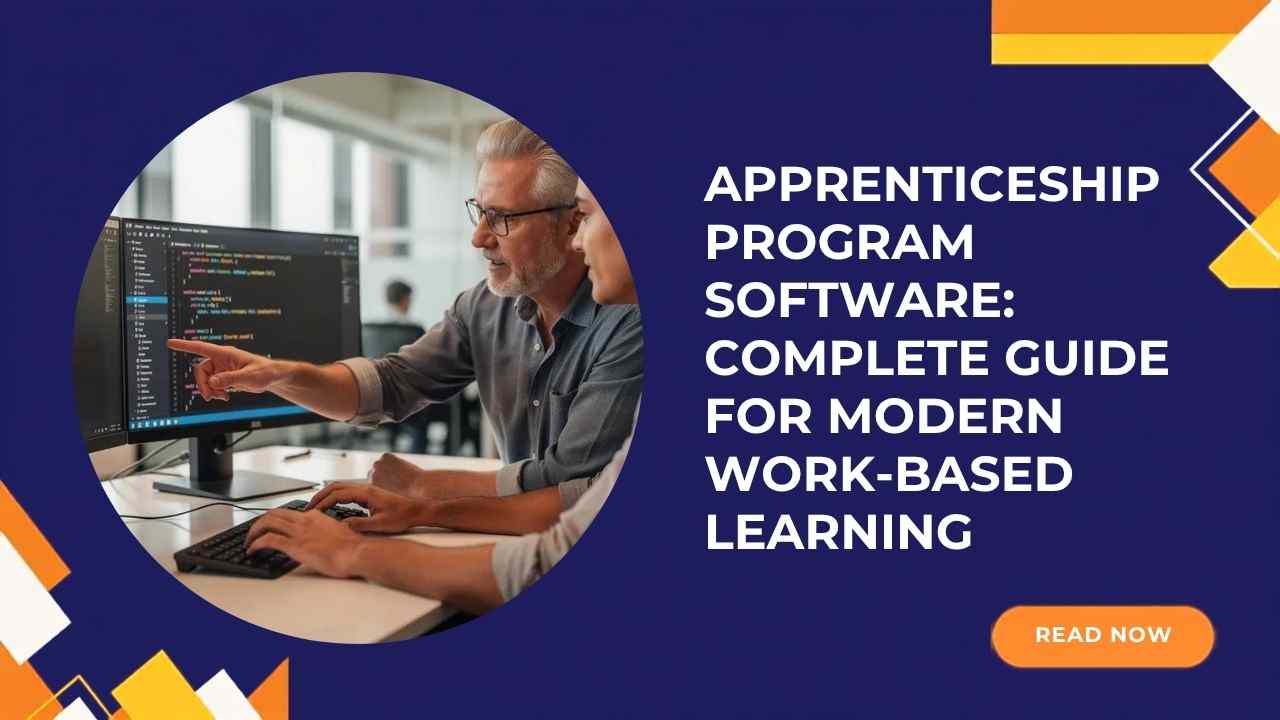 Apprenticeship Program Software: Complete Guide for Modern Work-Based Learning