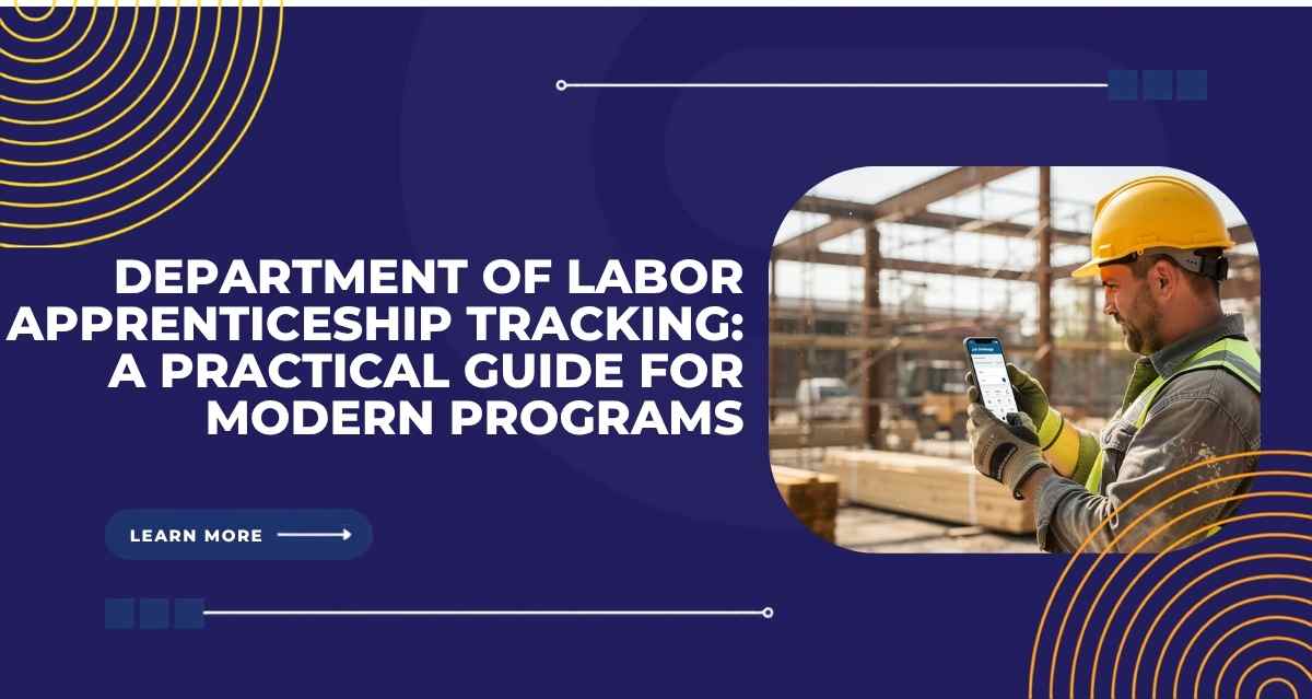Department of Labor Apprenticeship Tracking: A Practical Guide for Modern Programs