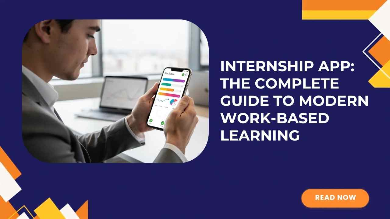 Internship App: The Complete Guide to Modern Work-Based Learning