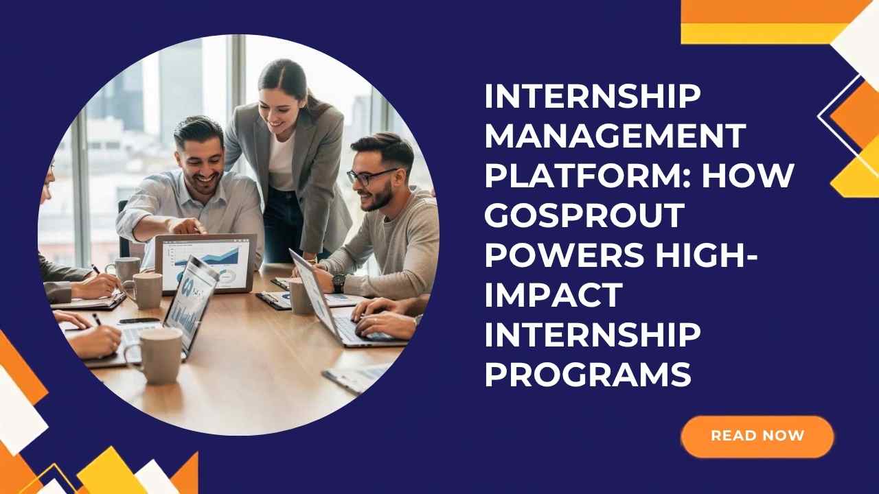 Internship Management Platform: How GoSprout Powers High-Impact Internship Programs