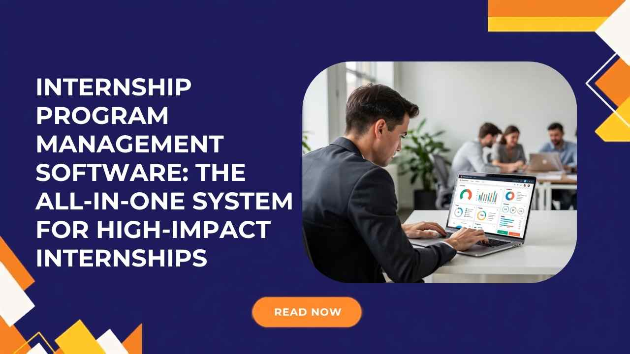 Internship Program Management Software: The All‑in‑One System for High‑Impact Internships