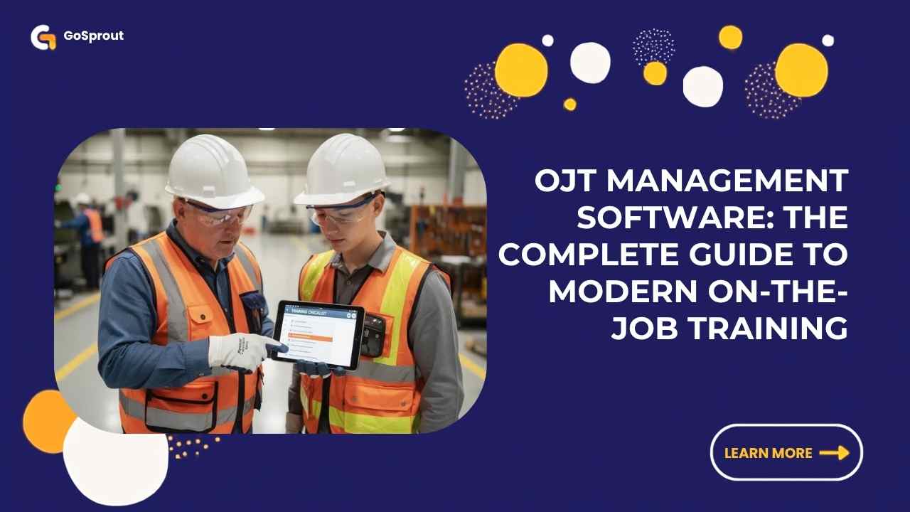 OJT Management Software: The Complete Guide to Modern On-the-Job Training