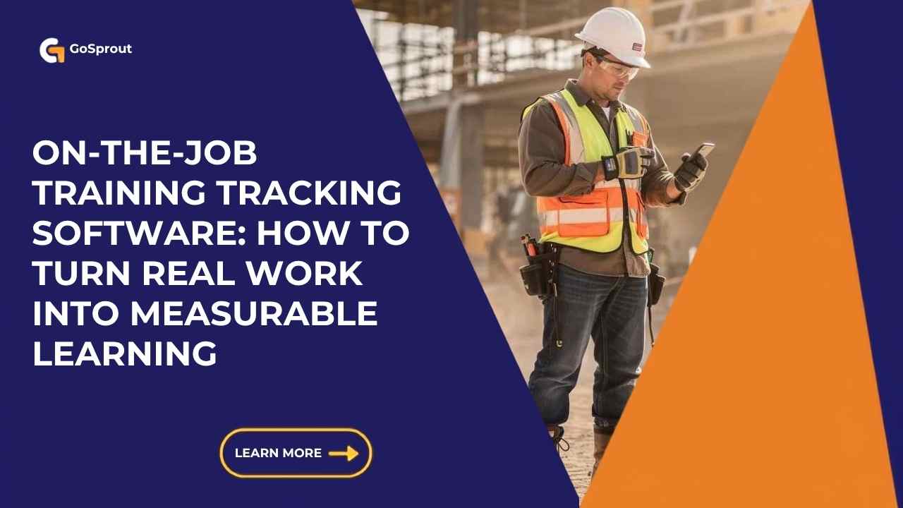On-the-Job Training Tracking Software: How to Turn Real Work into Measurable Learning