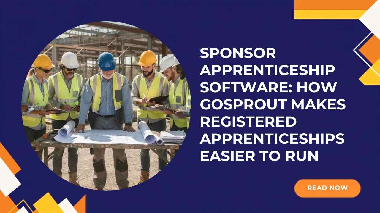 Sponsor Apprenticeship Software: How GoSprout Makes Registered Apprenticeships Easier to Run